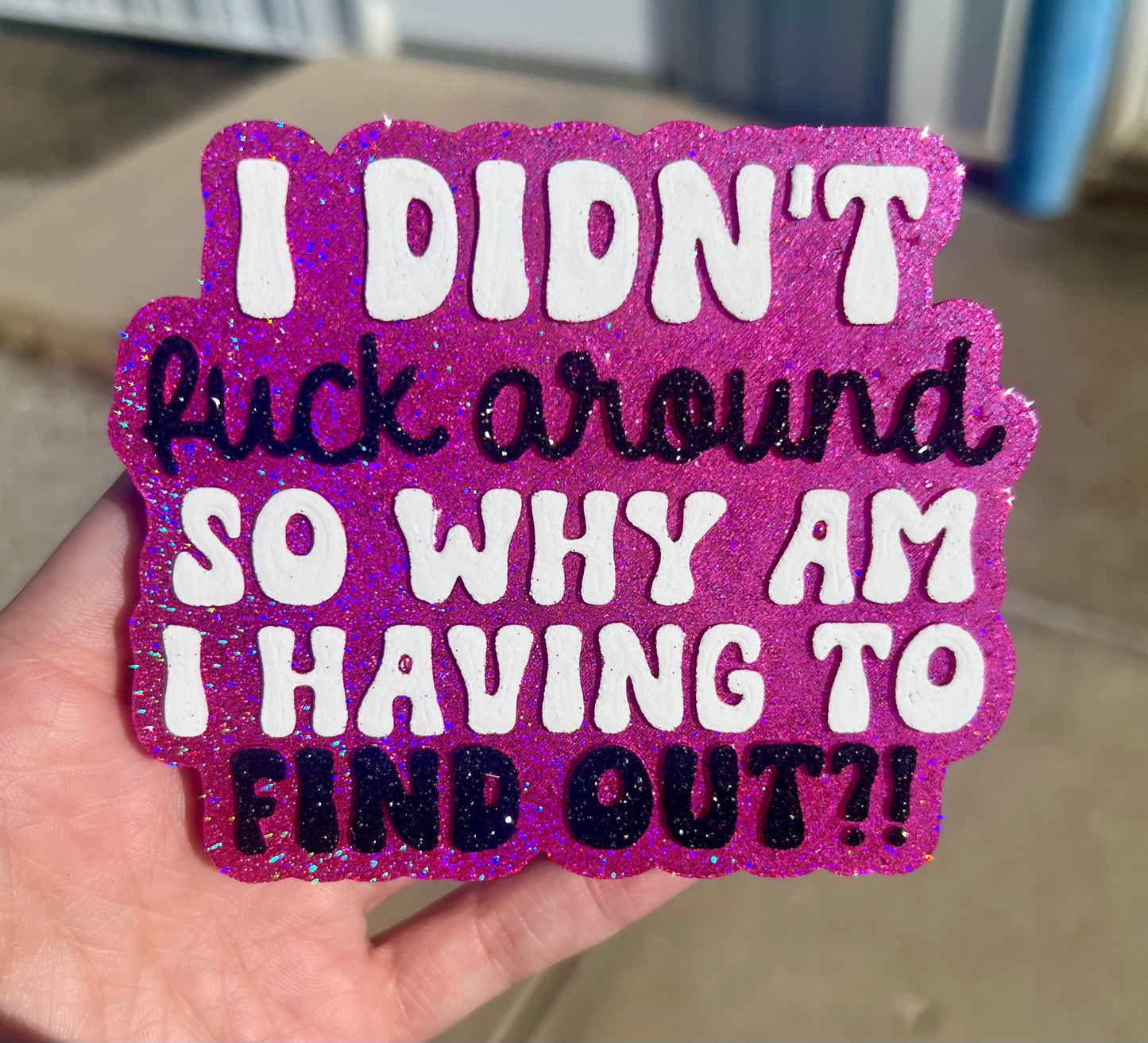 I Didn’t F*** Around…