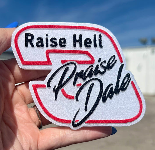 Raise Hell, Praise Dale