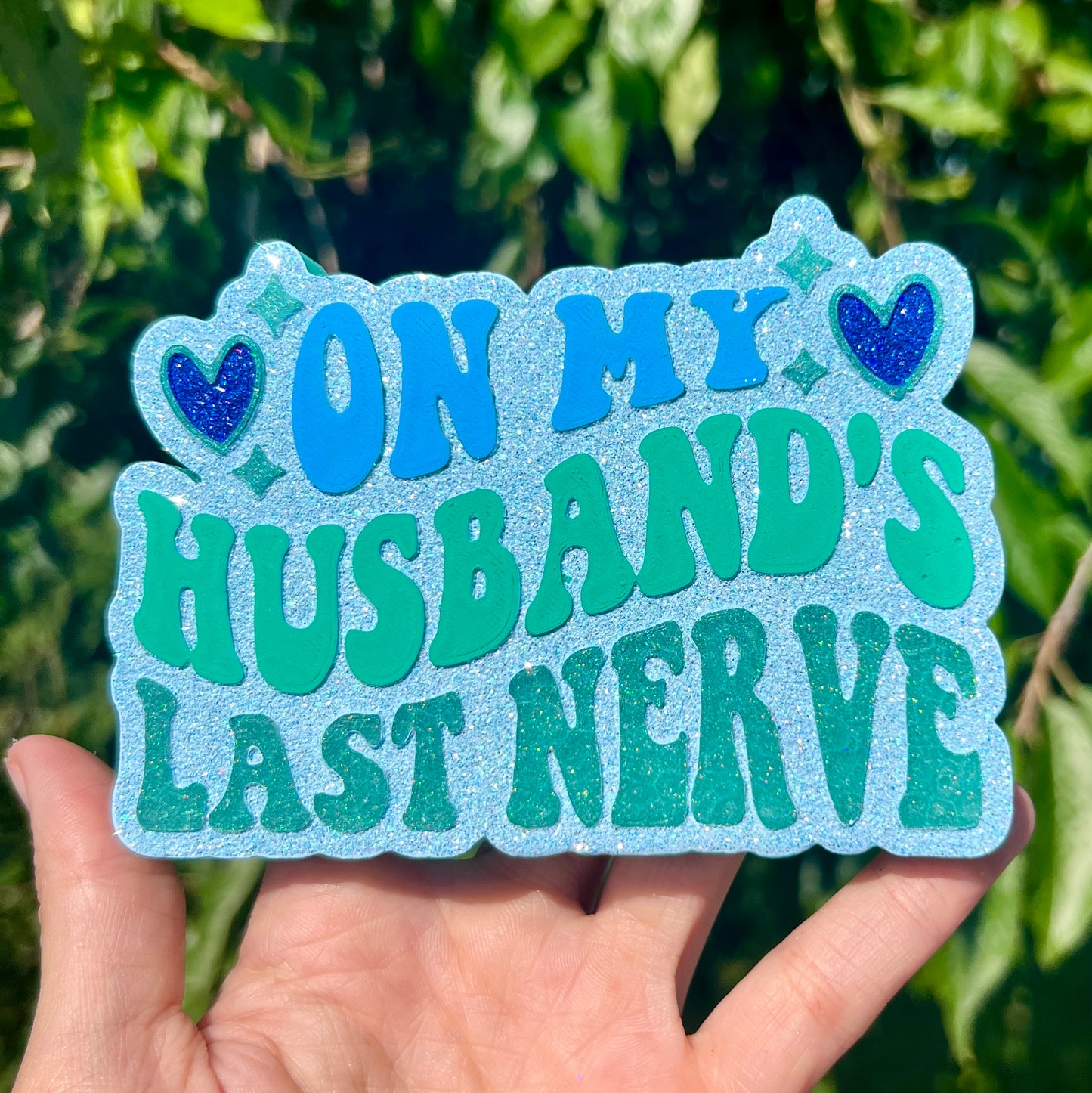On My Husband’s Last Nerve