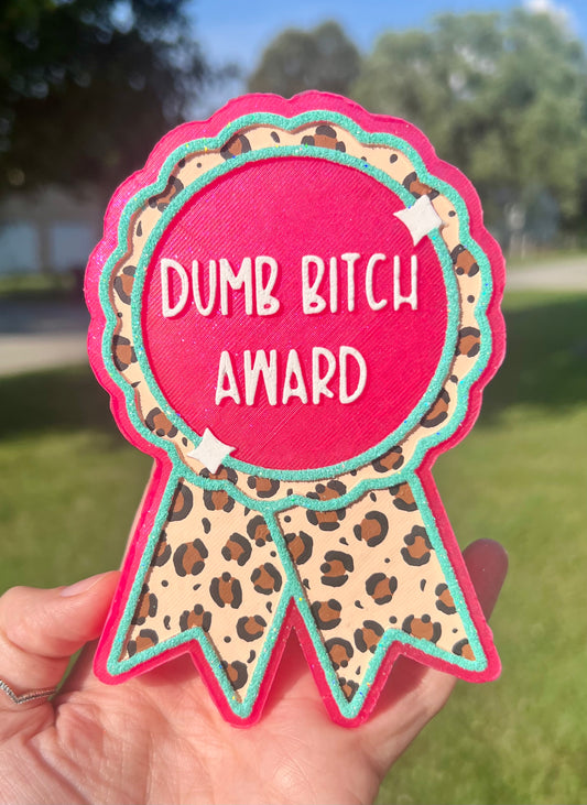 Dumb B**** Award Ribbon
