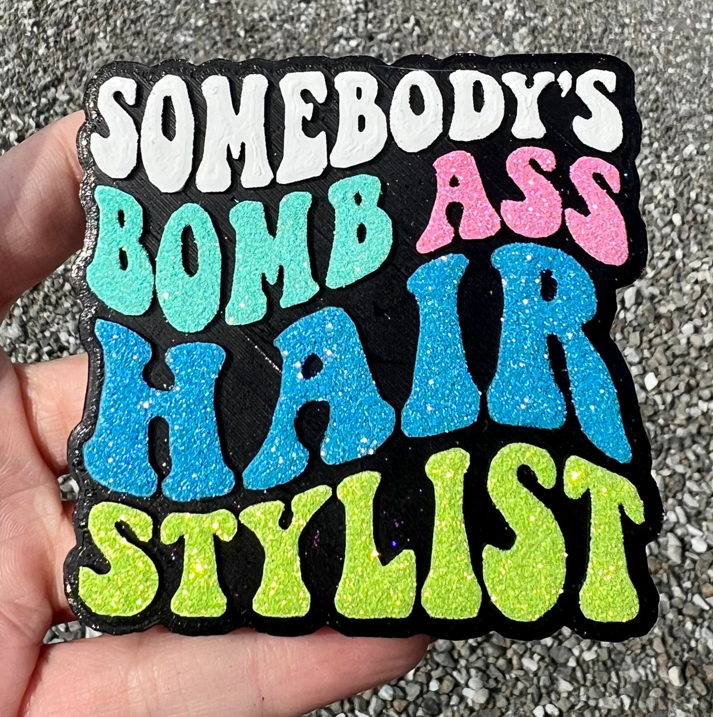 Somebody’s Bomb A** Hairstylist