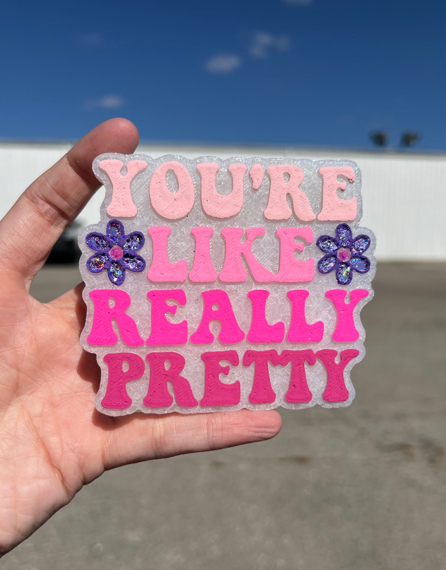 You’re Like Really Pretty