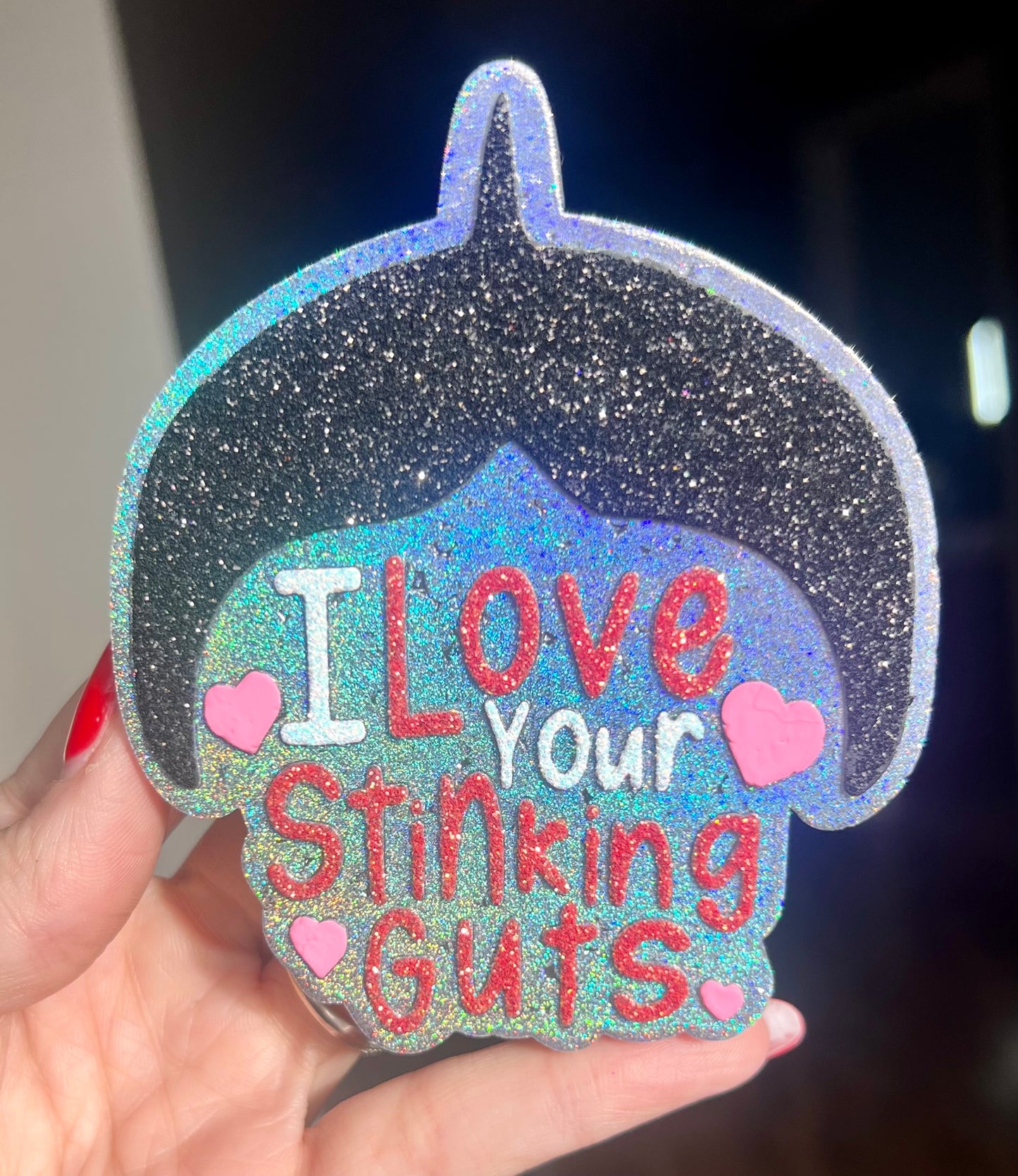I Love Your Stinkin Guts