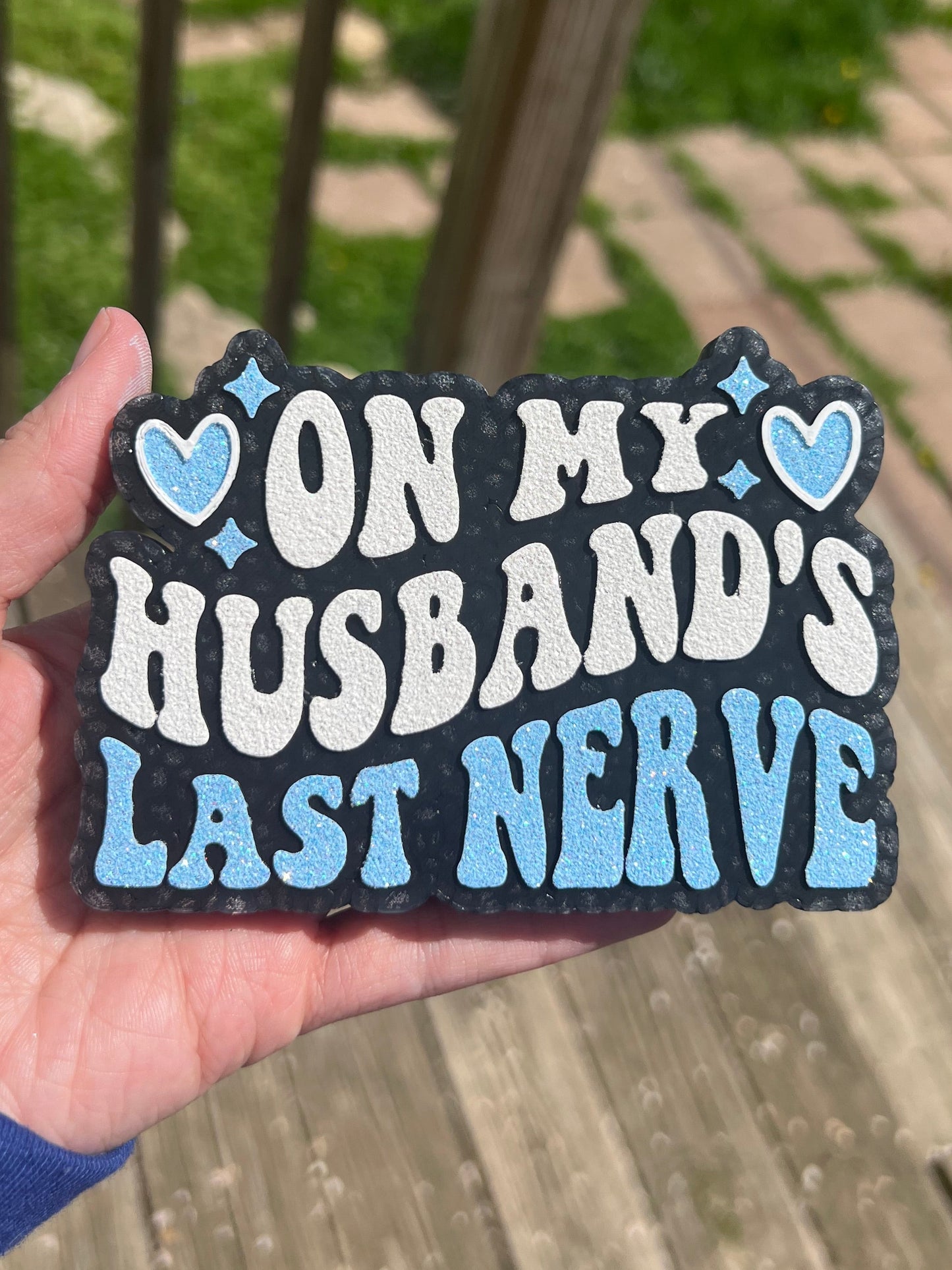 On My Husband’s Last Nerve
