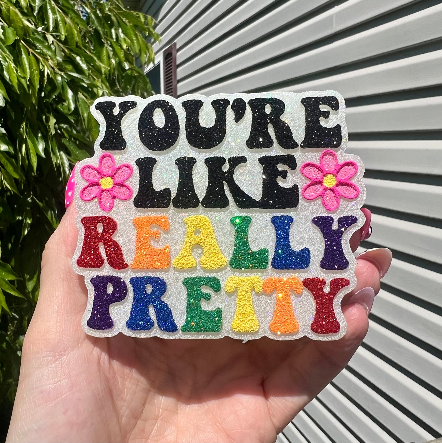 You’re Like Really Pretty