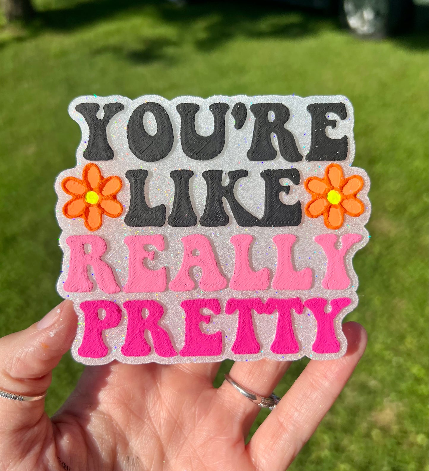You’re Like Really Pretty