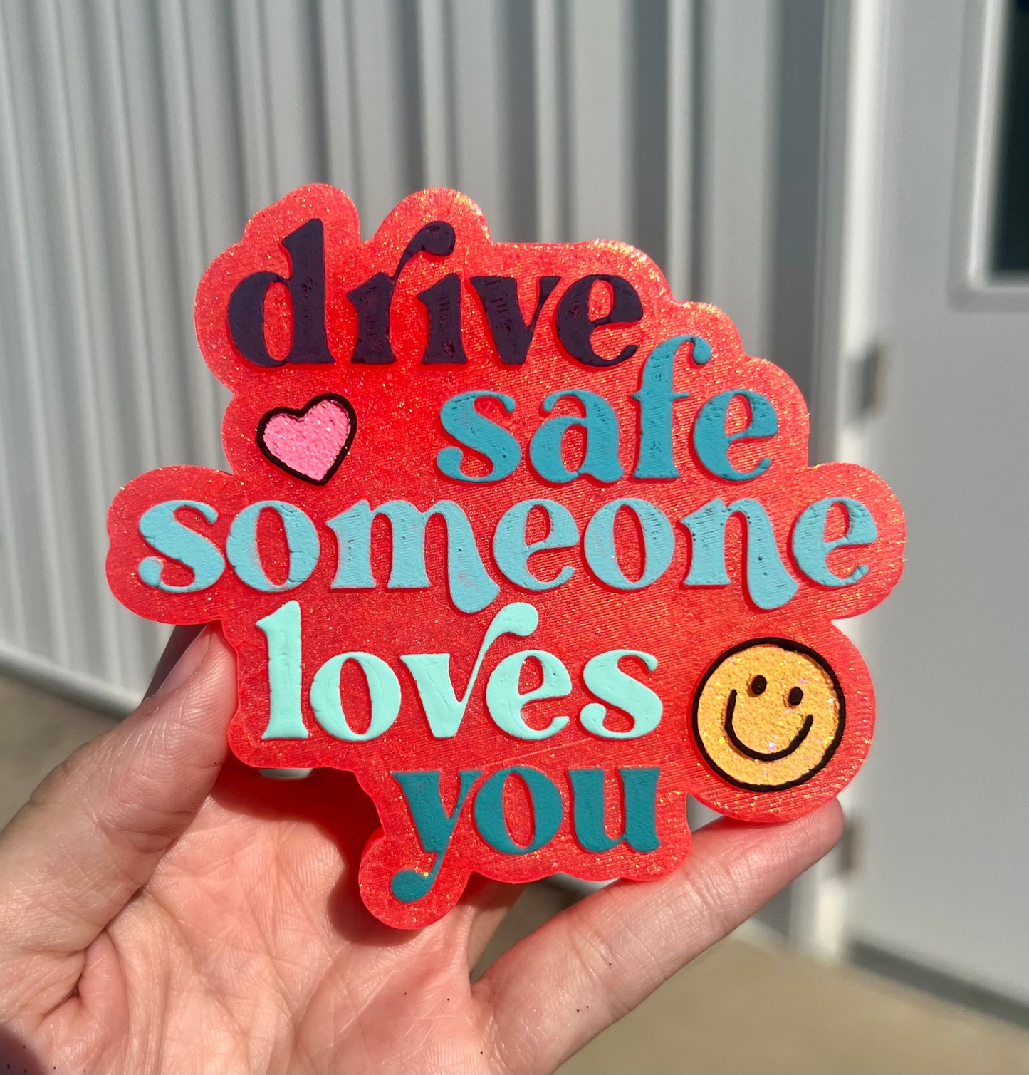 Drive Safe Someone Loves You