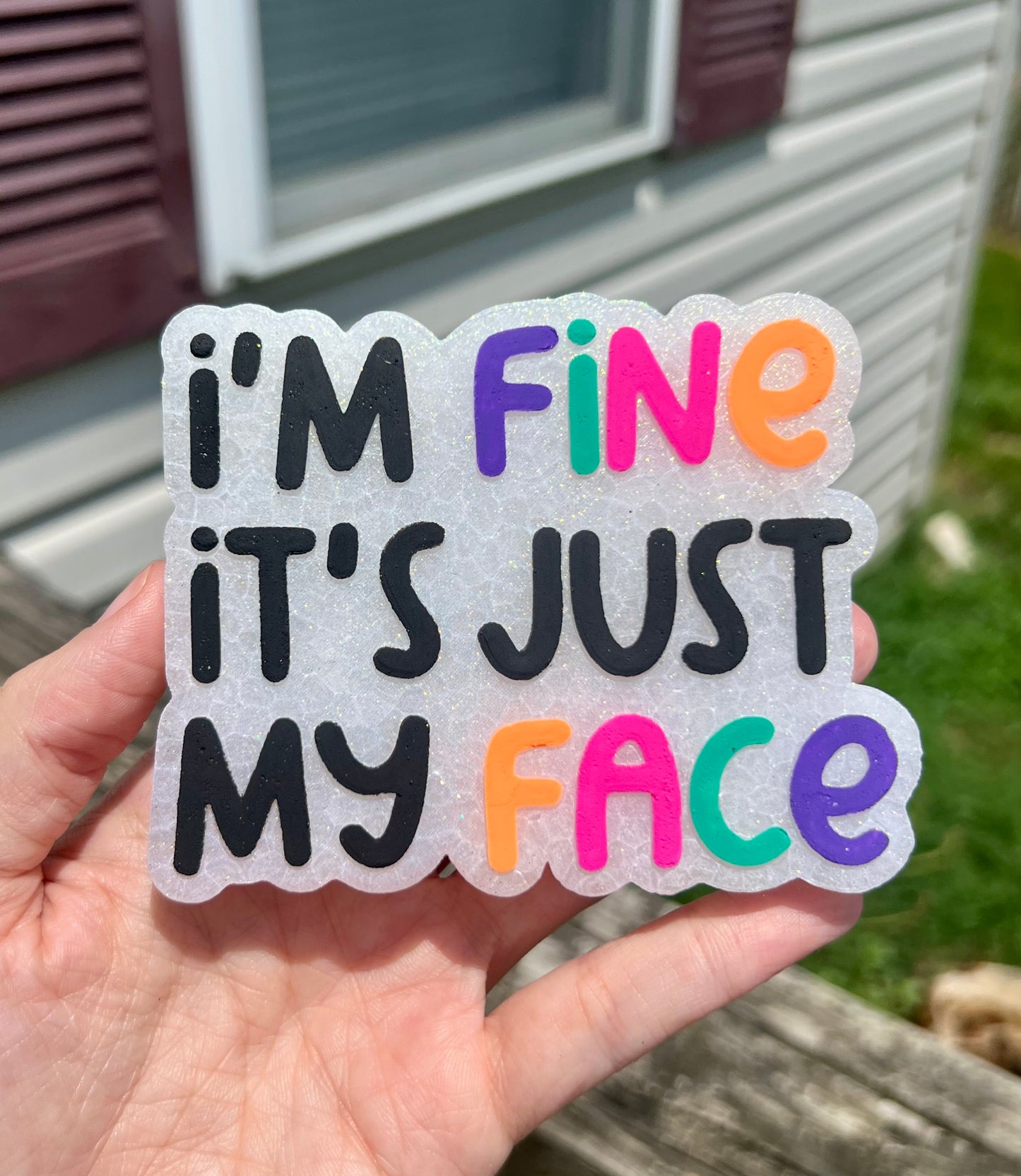 I’m Fine It’s Just My Face
