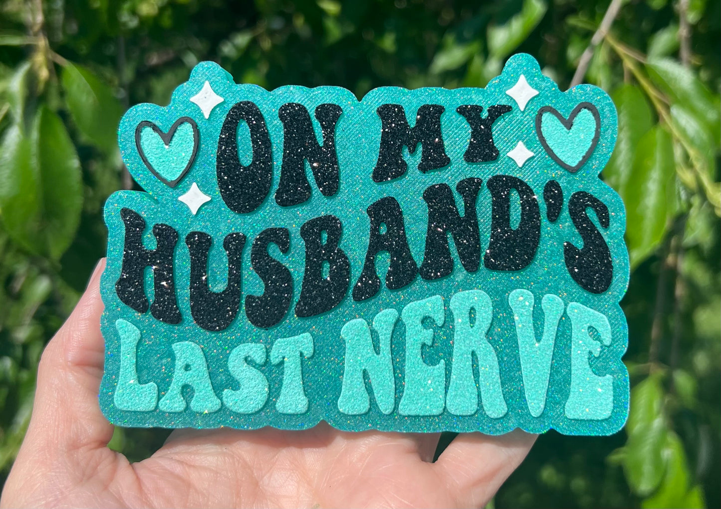 On My Husband’s Last Nerve