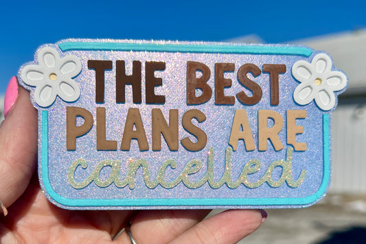 The Best Plans Are Cancelled
