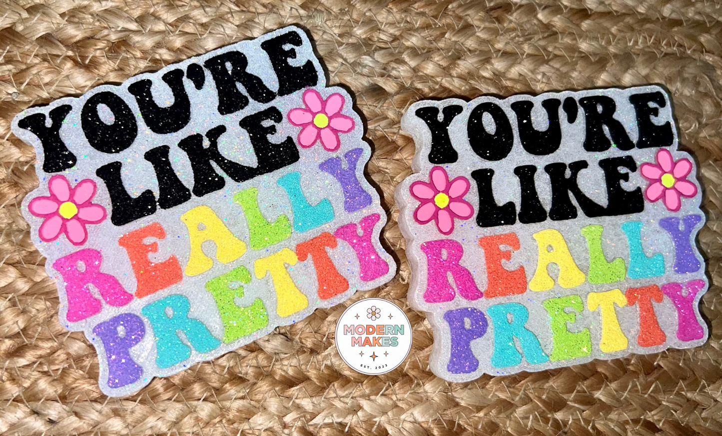You’re Like Really Pretty