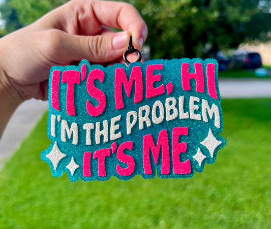 It’s Me, Hi, I’m The Problem